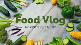 🔊 FREE COPYRIGHT  Background Music 🔊 Food Vlog Music 🥗 Ambient Presentation -  Free Music