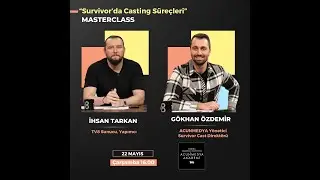 Acunmedya Akademi MasterClass “Survivor Cast Süreçleri” Konuklar İhsan Tarkan&Gökhan Özdemir