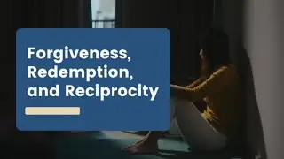 Forgiveness, Redemption, and Reciprocity
