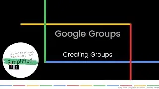 Google Groups - Creating and Adding Members