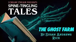 THE GHOST FARM| SPINE-TINGLING TALES: Public Domain Horror Short Story Audiobook Podcast
