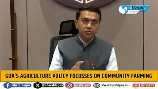 Goa&rsquo;s Agriculture Policy focusses on Community Farming