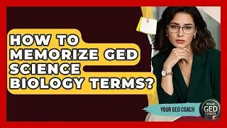 How To Memorize GED Science Biology Terms? - Your GED Coach