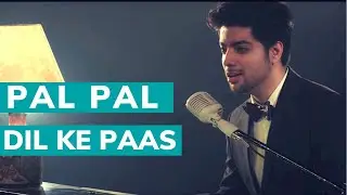 Pal Pal Dil Ke Paas - Siddharth Slathia (Unplugged Cover)