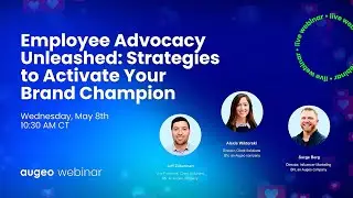 Augeo Webinar | Employee Advocacy Unleashed: Strategies to Activate Your Brand Champions