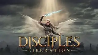 Disciples: Liberation - первый взгляд/first look