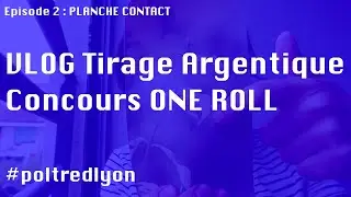 ep 2 : Comment faire une Planche contact en argentique ? #poltred
