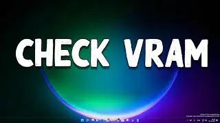 How to Check Video RAM (VRAM) in Windows 11 PC
