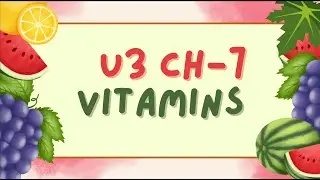 U3 CH-7: Introductory Lecture: Vitamins
