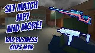 SL7 Match, Aug or MP7?? Bad Business Clips #14 (Roblox)