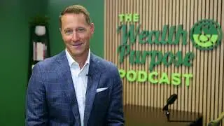 Introducing The Wealth and Purpose Podcast