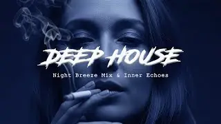 Best of Deep House [2025] | Chill Mix & Deep Feelings #65