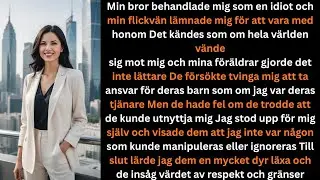 Min bror behandlade mig som en idiot och min flickvän övergav mig för att vara med honom