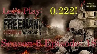Lets Play Freeman: Guerrilla Warfare Season 6 Episode 18: 