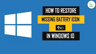 How to Fix Battery Icon Problem In Windows 10 | Battery Icon Not Showing In Taskbar |100% Solve