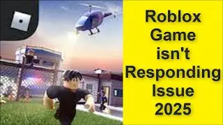 How to Fix Roblox Game isn't Responding Issue 2025
