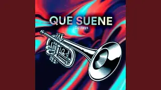 QUE SUENE