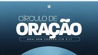 C&iacute;rculo de Ora&ccedil;&atilde;o | Pr Gion Lucas & Pr&ordf; Stefane Oliveira