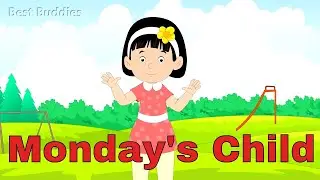 Monday's Child Is Fair Of Face | Nursery Rhymes & Baby Songs | Best Buddies Rhymes