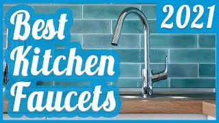 7 Best Kitchen Faucets You Can Buy In (2021) 🌊 🚰