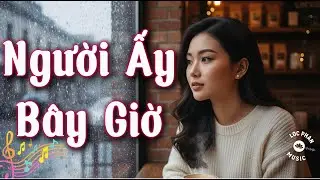 Người Ấy B&acirc;y Giờ - Bolero x Classic Rumba