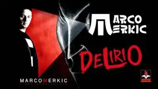 MARCO MERKIC - Delirio - (promo)