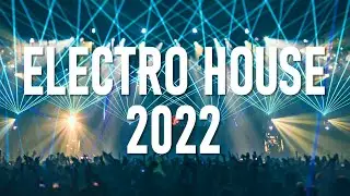 Electro House Mix 2022 - New Club Music 2022
