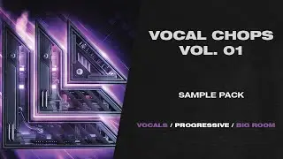 Vocal Chops Vol. 1 (Sample Pack | Vocal Loops) Progressive House, Bass House, Melodic | Revealed