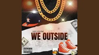 We Outside