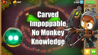 Carved Impoppable - BTD6 *No Monkey Knowledge*