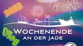 Zum ersten mal Wochenende an der Jade Wilhelmshaven 2022 Vlog