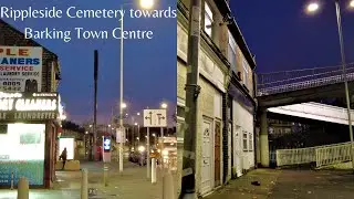 East London Spring Night Walk- from Rippleside Cemetery towards Barking Town Centre- Along Ripple Rd