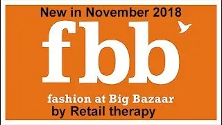 Fashion Big Bazaar- November 2018