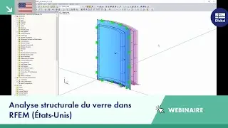 [EN] Webinaire | Calcul de structure en verre dans RFEM (&Eacute;tats-Unis)