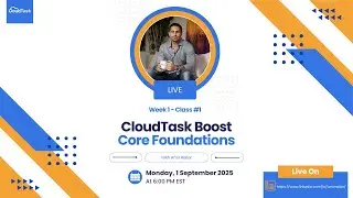 CloudTask Boost Class 1: : Core Foundations