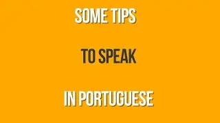 Some tips in Brazilian Portuguese, learn Portuguese, speak Brazilian