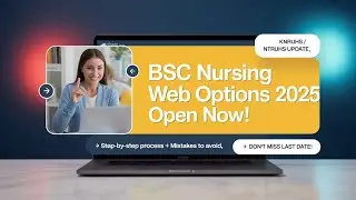 🚨 Urgent:B.Sc Nursing Merit List & Web Options Update 2025! | KNRUHS / NTRUHS Full Process Explained