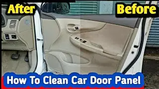 How To Clean Car Door Panel || Car Ka Darwaza Kaise Saaf Kare !!!