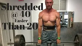 Shredded at 40 Easier Than 20