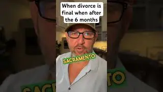 😂 Six months my A$$ : When Divorce is ACTUALLY Final : Sacramento County Uncontested Divorce