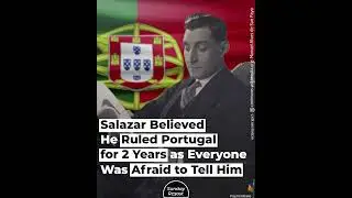Salazar Believed He Ruled Portugal for 2 Years as Everyone Was Afraid to Tell Him