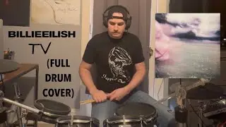Billie Eilish - TV (FULL DRUM COVER)