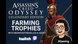 Assassins Creed Odyssey Legendary Edition Farming Tro w/ BedrockStream v4.0 AI-Agent #Twitch #Gaming