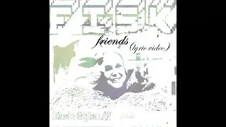 fisk: friends (lyric video)