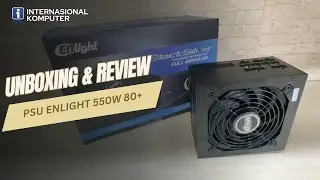 UNBOXING & REVIEW LENGKAP  Power Supply Enlight 550W 80+ Bronze FULL Modular