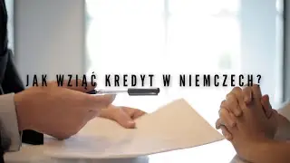 KREDYTY W NIEMCZECH. JAK WZIĄĆ KREDYT W NIEMCZECH?
