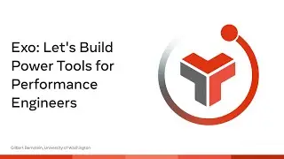 Exo: Let's Build Power Tools for Performance Engineers