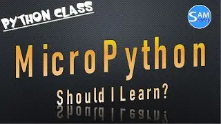 Should I Learn MicroPython |  MicroPython 教學 #1