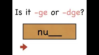 Spelling Quiz - I -Ge or -Dge? Which one is it?