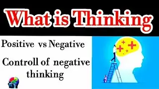 What is thinking | positive vs negative |controll of negative thinking#psychology #mind